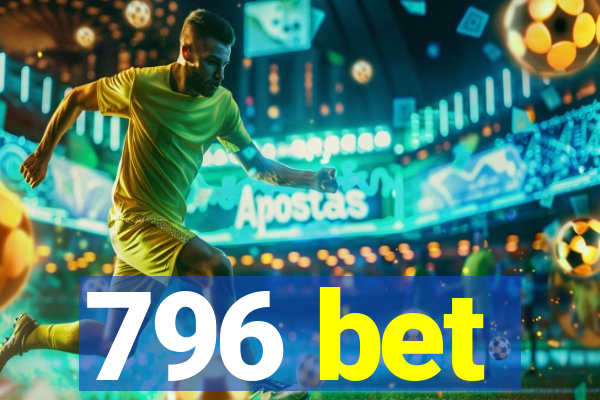 796 bet